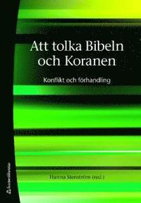 Att tolka Bibeln och Koranen : konflikt och handling (h�ftad)