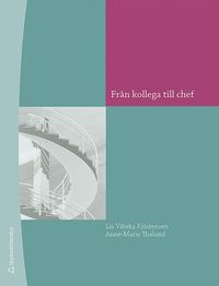 Fr�n kollega till chef : en bok om ledarskap (h�ftad)