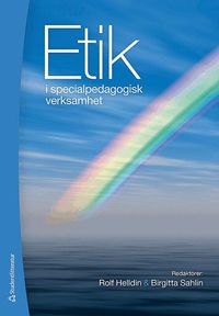 Etik i specialpedagogisk verksamhet (h�ftad)
