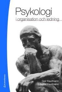 Psykologi i organisation och ledning (inbunden)
