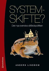Systemskifte? : den nya svenska v�lf�rdspolitiken (h�ftad)