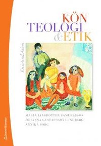 K�n, teologi & etik : en introduktion (inbunden)