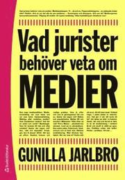 Vad jurister beh�ver veta om MEDIER (h�ftad)