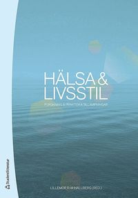 H�lsa & livsstil : forskning & praktiska till�mpningar (h�ftad)
