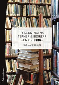 Forskningens termer och begrepp : en ordbok (h�ftad)