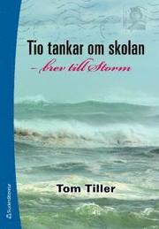 Tio tankar om skolan : brev till Storm (h�ftad)