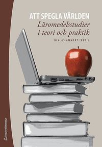 Att spegla v�rlden : l�romedelsstudier i teori och praktik (h�ftad)
