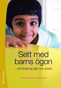 Sett med barns �gon : att f�rst� sig sj�lv och andra (h�ftad)