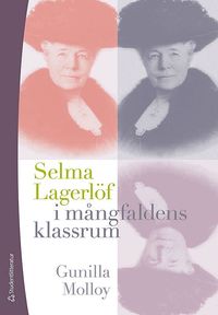 Selma Lagerl�f i m�ngfaldens klassrum (h�ftad)