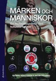 M�rken och m�nniskor : om marknadssymboler som kulturella resurser (h�ftad)