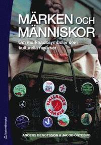 M�rken och m�nniskor : om marknadssymboler som kulturella resurser (h�ftad)