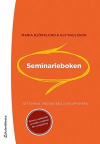 Seminarieboken : att skriva, presentera och opponera (h�ftad)