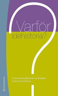 Varf�r id�historia? : En �mnesintroduktion f�r nya studenter (h�ftad)