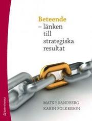 Beteende - l�nken till strategiska resultat (h�ftad)