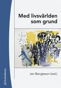 Med livsv�rlden som grund (h�ftad)