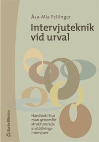 Intervjuteknik vid urval (h�ftad)