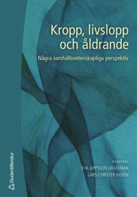 Kropp, livslopp och �ldrande (h�ftad)