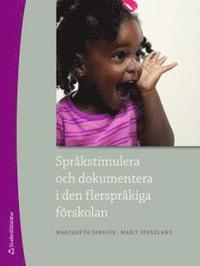 Spr�kstimulera och dokumentera i den flerspr�kiga f�rskolan