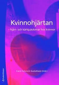 Kvinnohj�rtan : hj�rt- och k�rlsjukdomar hos kvinno (inbunden)