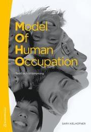 Model of human occupation : teori och till�mpning (h�ftad)