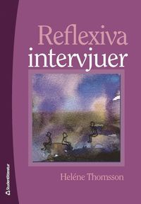 Reflexiva intervjuer (inbunden)