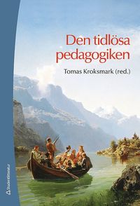 Den tidl�sa pedagogiken (inbunden)