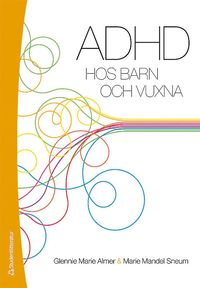 ADHD hos barn och vuxna (h�ftad)