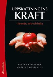 Uppskattningens kraft : l�rande, etik och h�lsa (h�ftad)