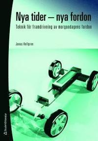 Nya tider - nya fordon : Teknik f�r framdrivning av morgondagens fordon (h�ftad)