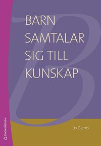 Barn samtalar sig till kunskap (h�ftad)