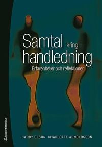 Samtal kring handledning : erfarenheter och reflektioner (h�ftad)