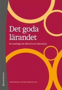 Det goda l�randet : en antologi om liberal arts education (h�ftad)