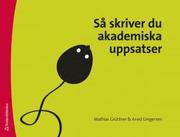 S� skriver du akademiska uppsatser (h�ftad)
