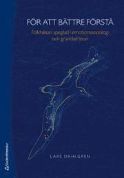 F�r att b�ttre f�rst� : folkh�lsan speglad i emotionssociologi och grundad teori (h�ftad)