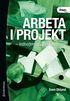Arbeta i projekt : individen, gruppen, ledaren