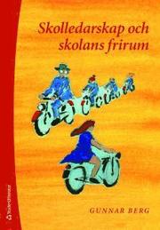 Skolledarskap och skolans frirum (inbunden)