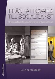 Fr�n fattigv�rd till socialtj�nst (h�ftad)