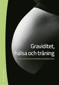 Graviditet, h�lsa och tr�ning (h�ftad)