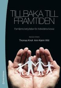 Tillbaka till framtiden : familjens betydelse f�r individens livsval (h�ftad)