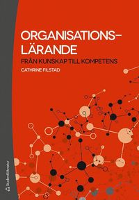 Organisationsl�rande : fr�n kunskap till kompetens (h�ftad)