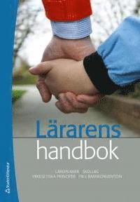 L�rarens handbok : l�roplaner, skollag, yreksetiska principer, FN:s barnkonvention (h�ftad)