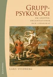 Gruppsykologi : om grupper, organisationer och ledarskap (inbunden)