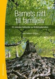 Barnets r�tt till familjeliv : 25 svenska fallstudier av f�r�ldraalienation (h�ftad)