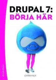 Drupal 7 : b�rja h�r (h�ftad)