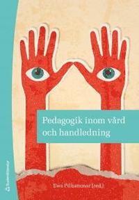 Pedagogik inom v�rd och handledning (h�ftad)