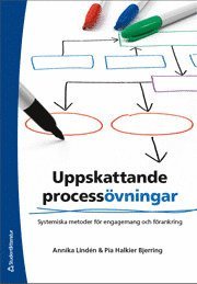 Uppskattande process�vningar : systemiska metoder f�r engagemang och f�rankring (h�ftad)