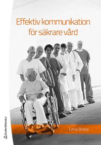 Effektiv kommunikation f�r s�krare v�rd (h�ftad)