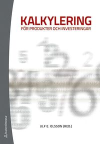 Kalkylering f�r produkter och investeringar (h�ftad)