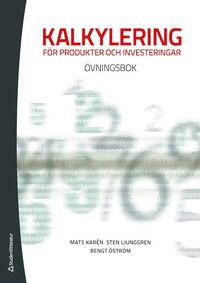 Kalkylering f�r produkter och investeringar : �vningsbok (inbunden)