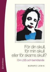 F�r din skull, f�r min skull eller f�r skams skull? (h�ftad)